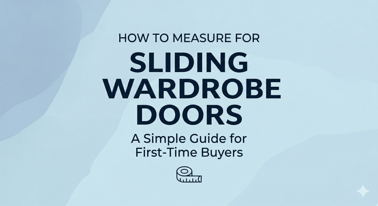 How to Measure for Sliding Wardrobe Doors: A Simple Guide for First-Time Buyers - Bedrooms Plus